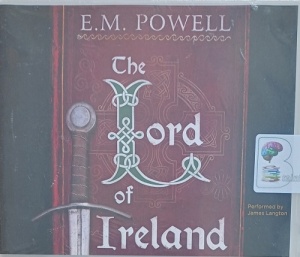 The Lord of Ireland written by E.M. Powell performed by James Langton on Audio CD (Unabridged)